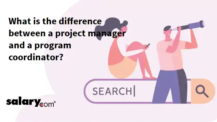 What is the difference between a project manager and a program coordinator?