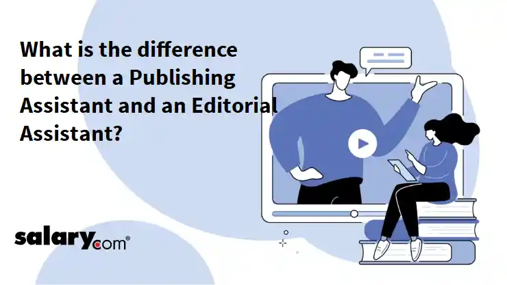 What is the difference between a Publishing Assistant and an Editorial Assistant?