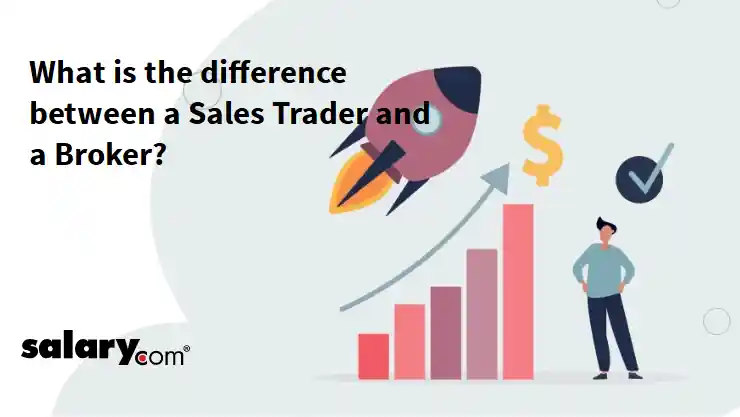 What is the difference between a Sales Trader and a Broker?