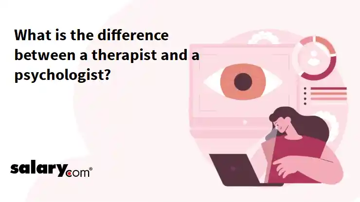What is the difference between a therapist and a psychologist?