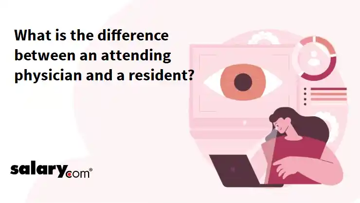 What is the difference between an attending physician and a resident?