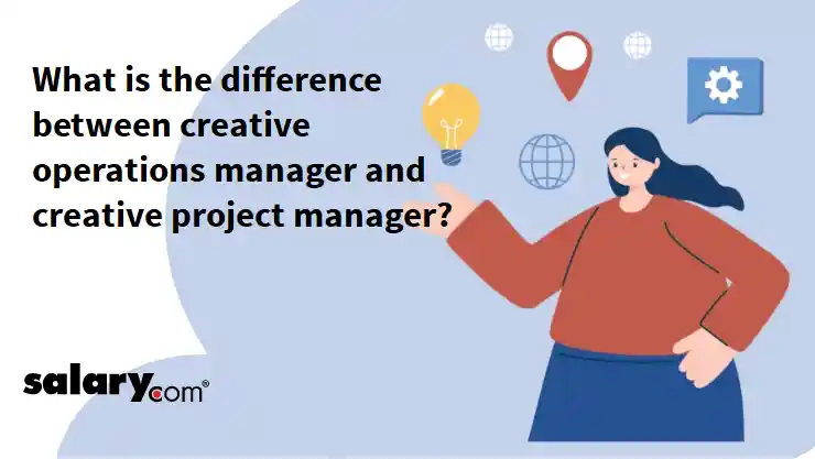 What is the difference between creative operations manager and creative project manager?