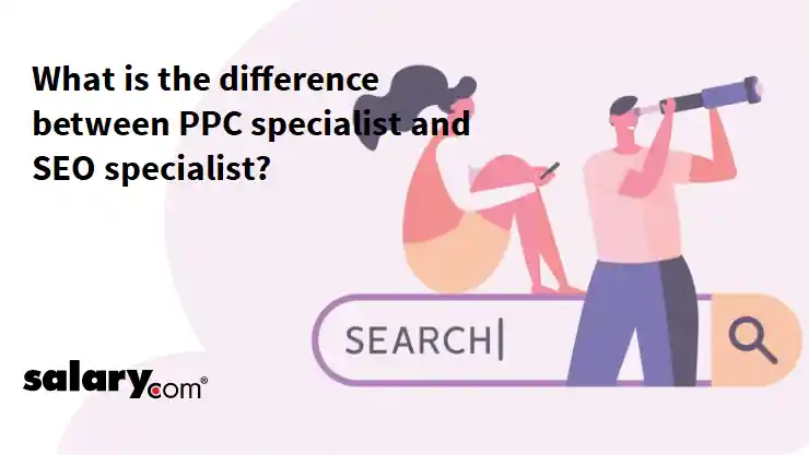What is the difference between PPC specialist and SEO specialist?
