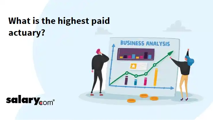 What is the highest paid actuary?