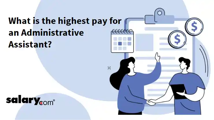 What is the highest pay for an Administrative Assistant?