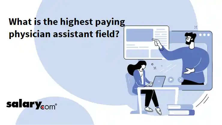 What is the highest paying physician assistant field?