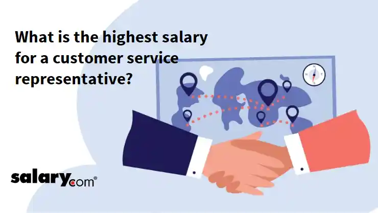 What is the highest salary for a customer service representative?