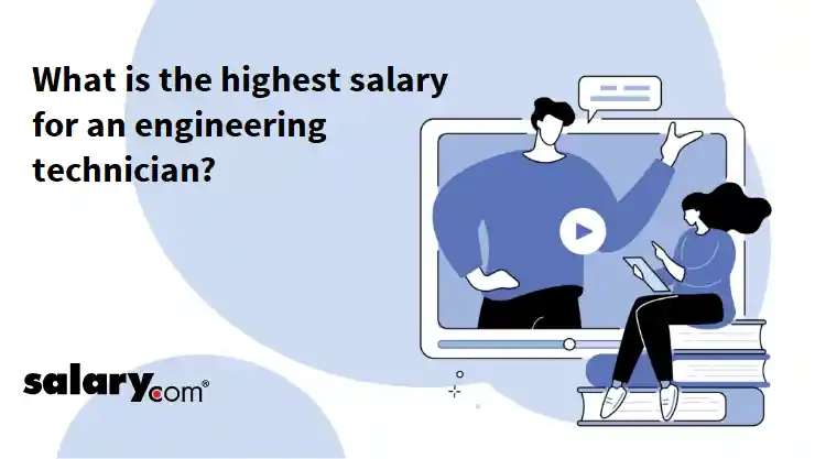 What is the highest salary for an engineering technician?