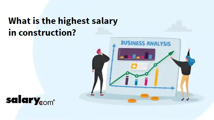 What is the highest salary in construction?
