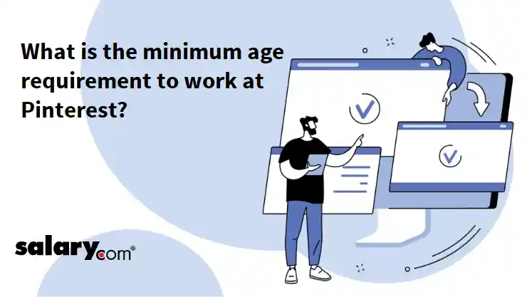 What is the minimum age requirement to work at Pinterest?