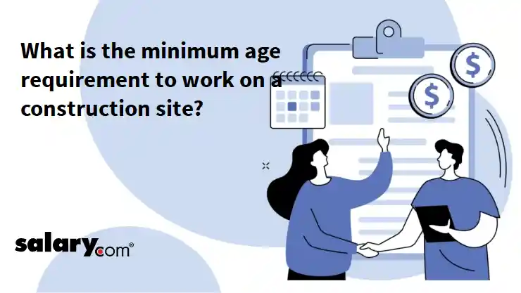 What is the minimum age requirement to work on a construction site?