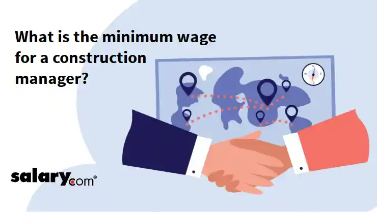 What is the minimum wage for a construction manager?