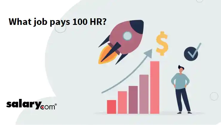 What job pays 100 HR?