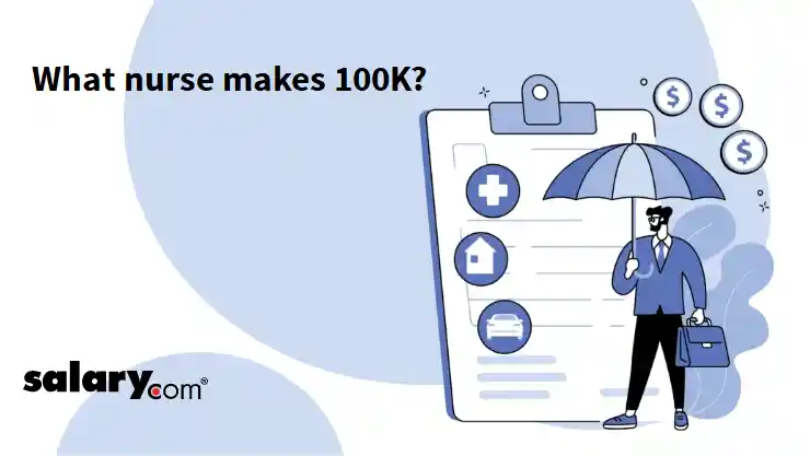 What nurse makes 100K?