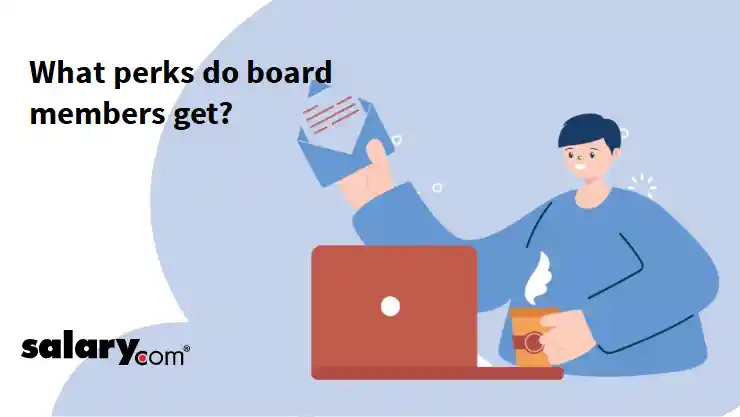 What perks do board members get?