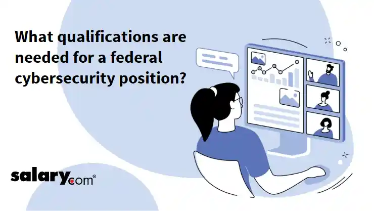 What qualifications are needed for a federal cybersecurity position?