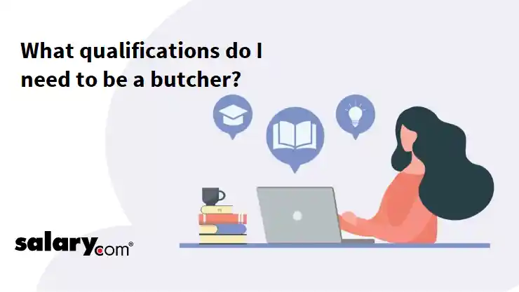 What qualifications do I need to be a butcher?