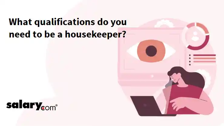What qualifications do you need to be a housekeeper?