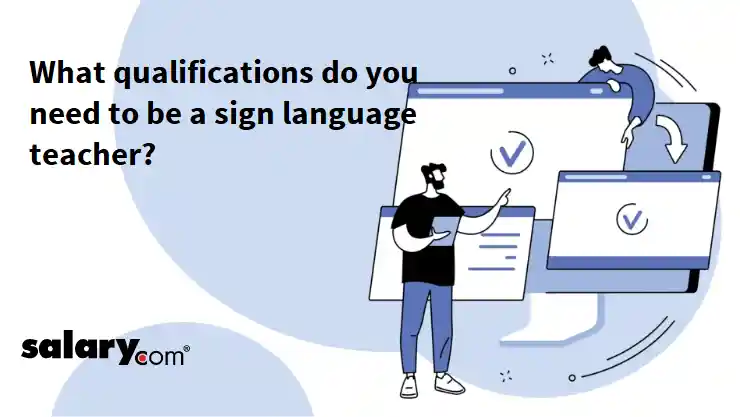 What qualifications do you need to be a sign language teacher?