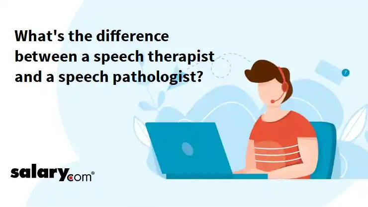 What's the difference between a speech therapist and a speech pathologist?