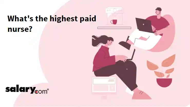 What's the highest paid nurse?