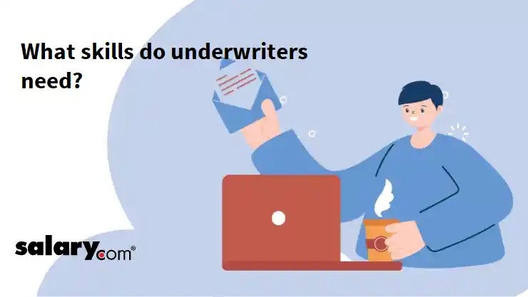 What skills do underwriters need?