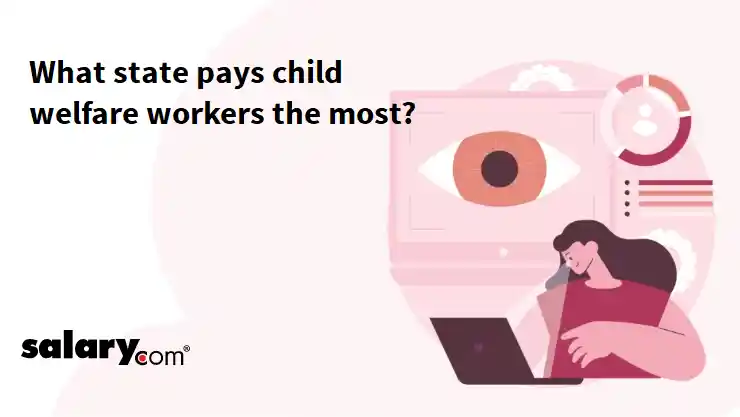 What state pays child welfare workers the most?