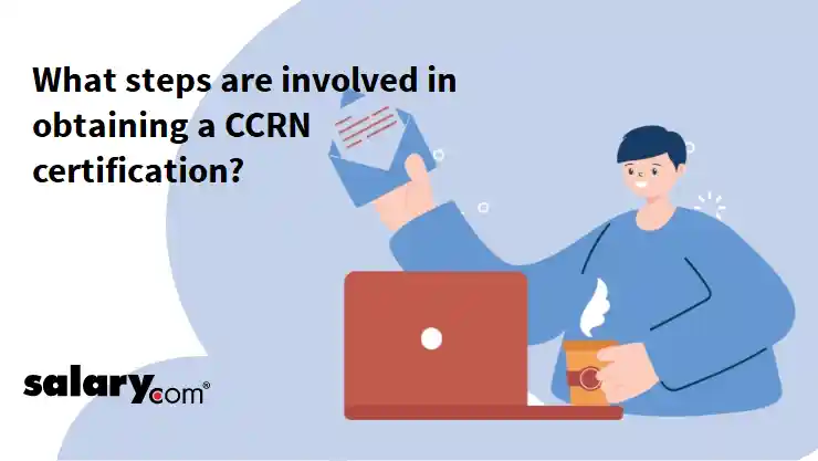 What steps are involved in obtaining a CCRN certification?