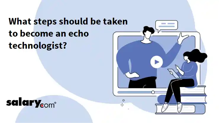 What steps should be taken to become an echo technologist?