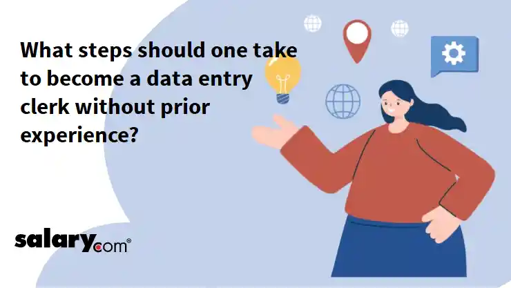 What steps should one take to become a data entry clerk without prior experience?