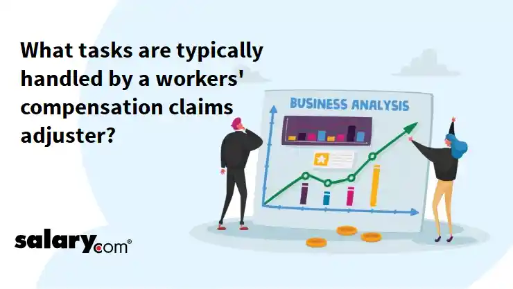 What tasks are typically handled by a workers' compensation claims adjuster?