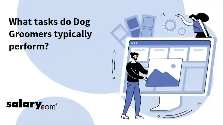 What tasks do Dog Groomers typically perform?