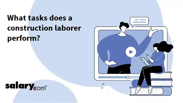 What tasks does a construction laborer perform?