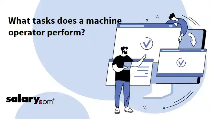 What tasks does a machine operator perform?