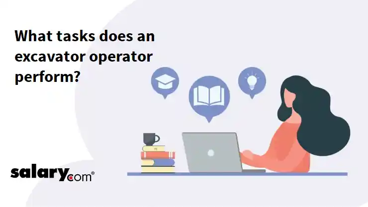 What tasks does an excavator operator perform?