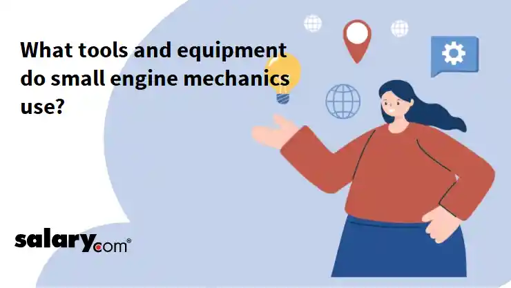 What tools and equipment do small engine mechanics use?