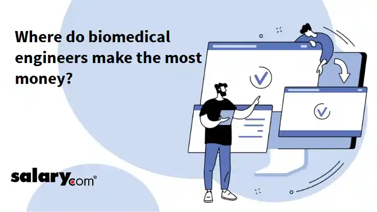 Where do biomedical engineers make the most money?