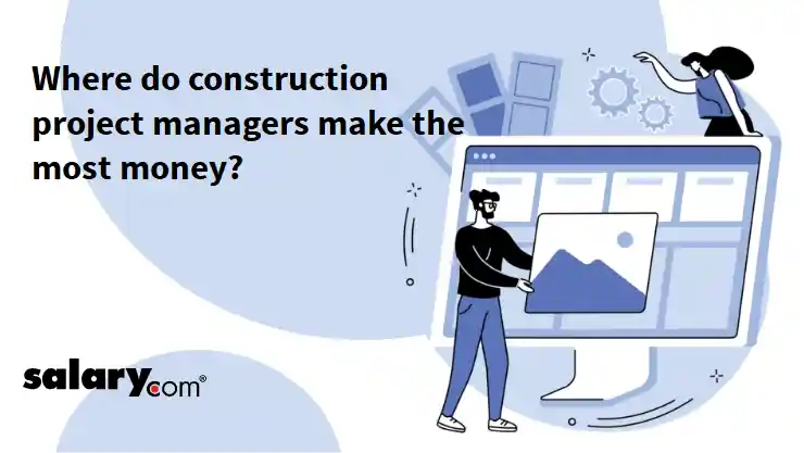Where do construction project managers make the most money?