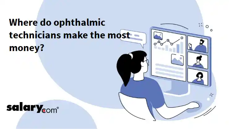 Where do ophthalmic technicians make the most money?