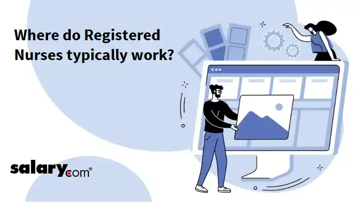 Where do Registered Nurses typically work?
