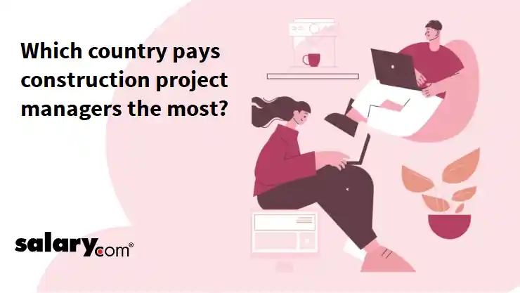 Which country pays construction project managers the most?