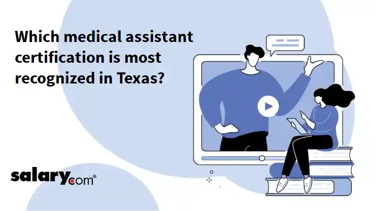 Which medical assistant certification is most recognized in Texas?