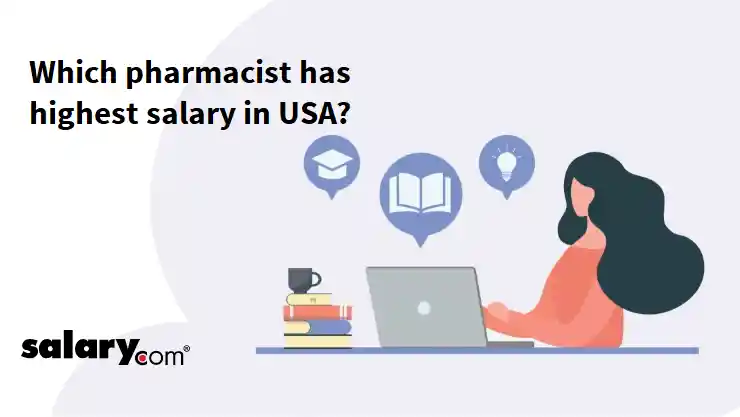 Which pharmacist has highest salary in USA?