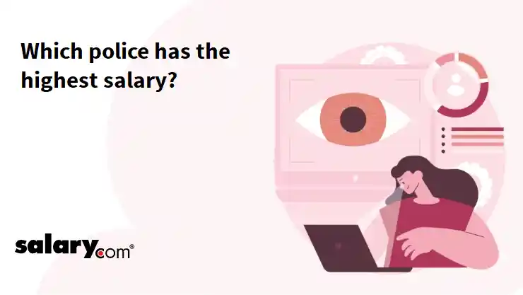 Which police has the highest salary?