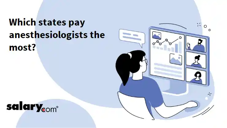 Which states pay anesthesiologists the most?