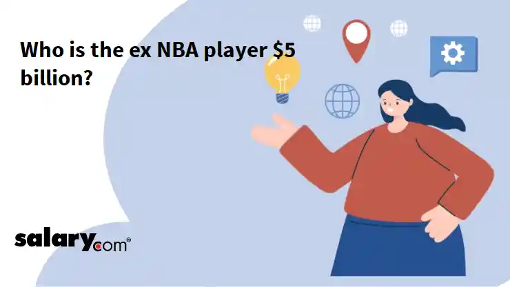 Who is the ex NBA player $5 billion?