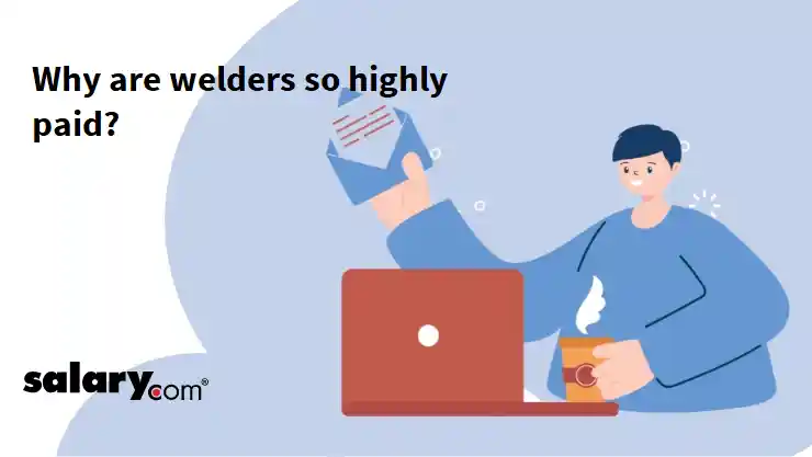 Why are welders so highly paid?