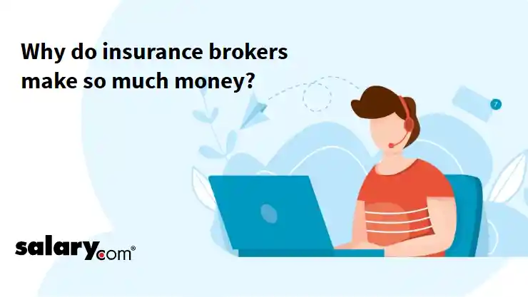 Why do insurance brokers make so much money?