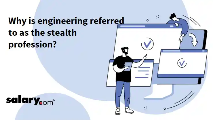 Why is engineering referred to as the stealth profession?