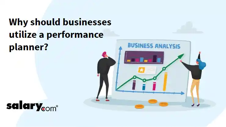 Why should businesses utilize a performance planner?